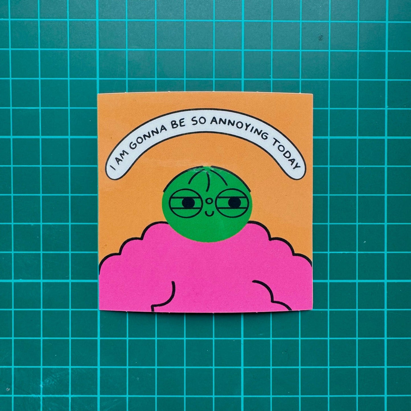 I Am Gonna Be So Annoying Today Sticker