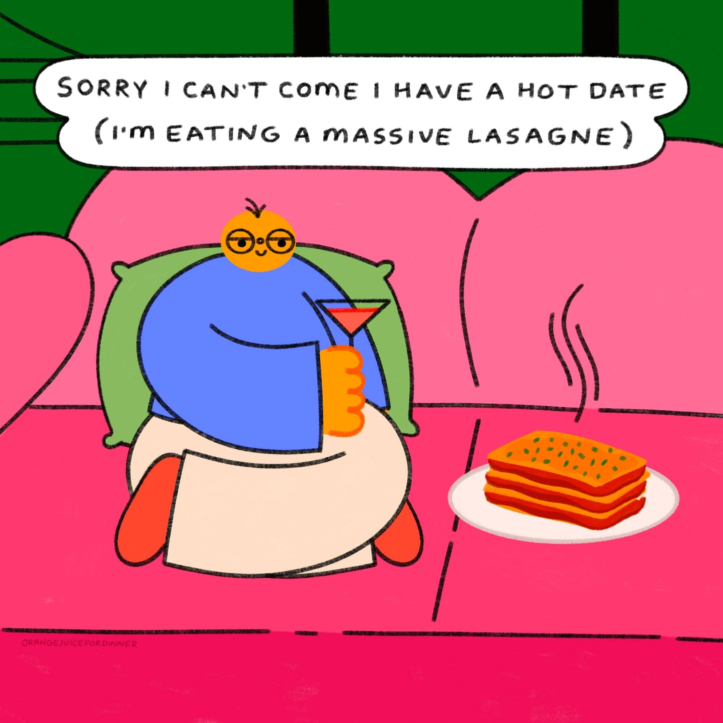Sorry I Can’t Come I Have A Hot Date (Massive Lasagne) Art Print
