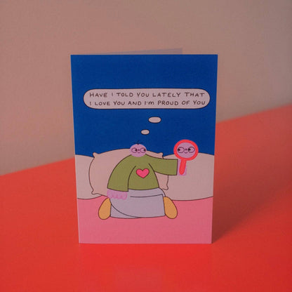 Have I Told You Lately That I Love You Greetings Card