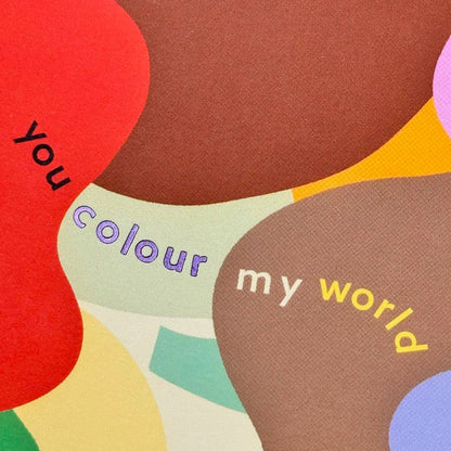 Abstract You Colour My World Greetings Card