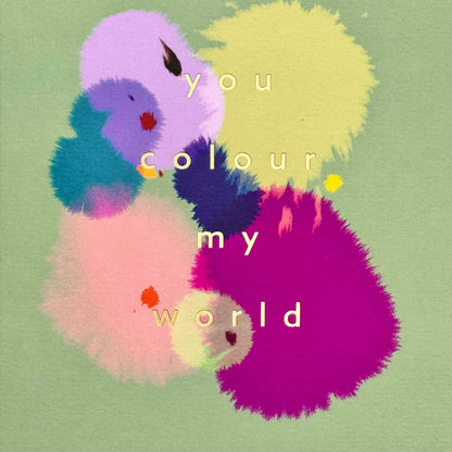 Galaxy Tie-Dye You Colour My World Greetings Card