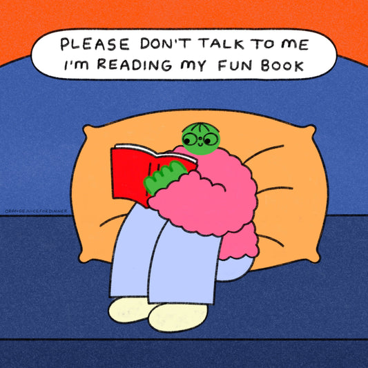 Please Don’t Talk To Me I’m Reading My Fun Book Art Print
