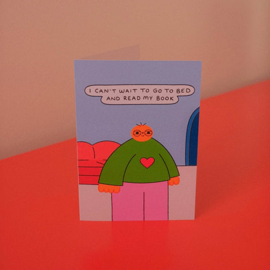 I Can't Wait To Go To Bed And Read My Book Greetings Card
