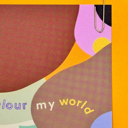 Abstract You Colour My World Greetings Card