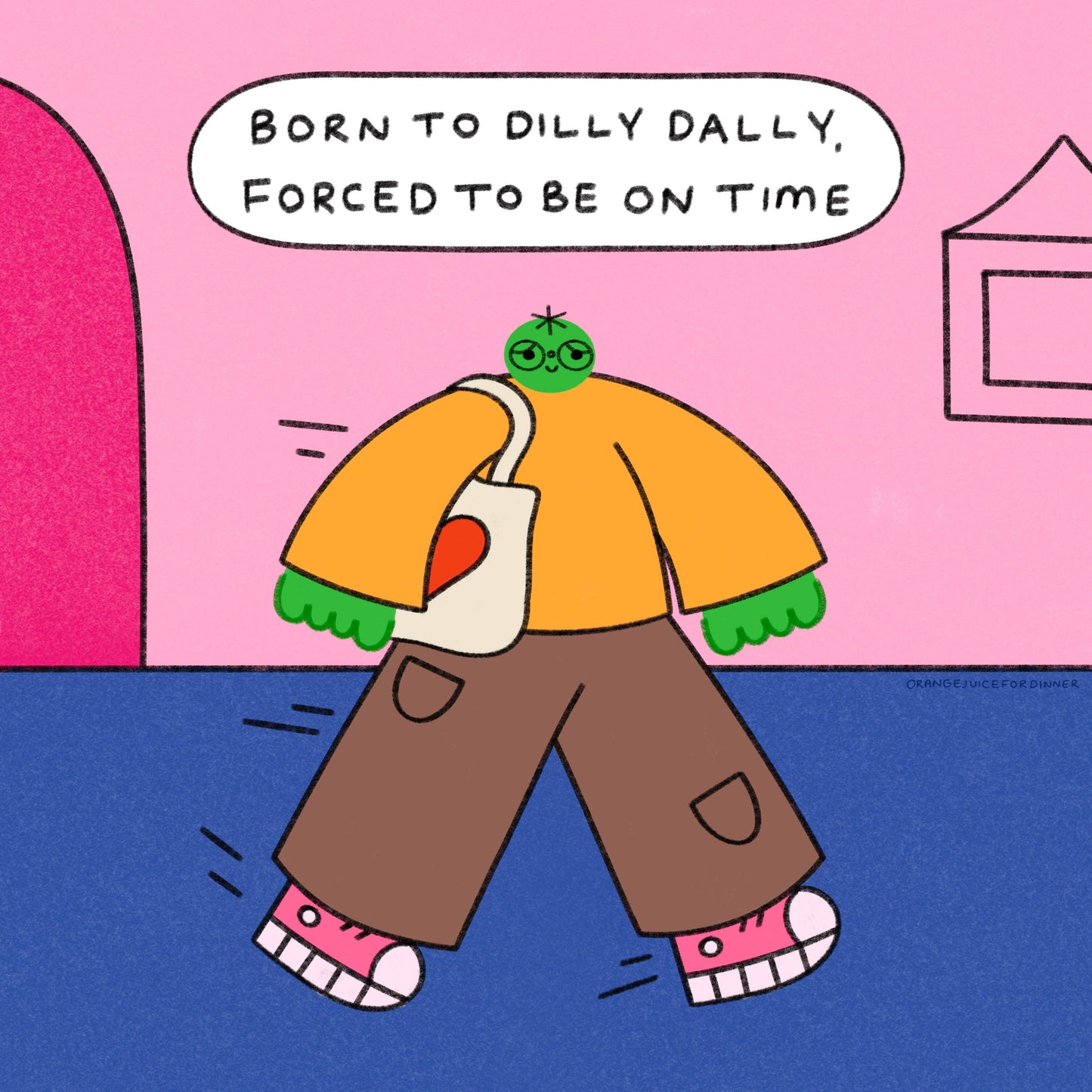 Born To Dilly Dally, Forced To Be On Time Art Print