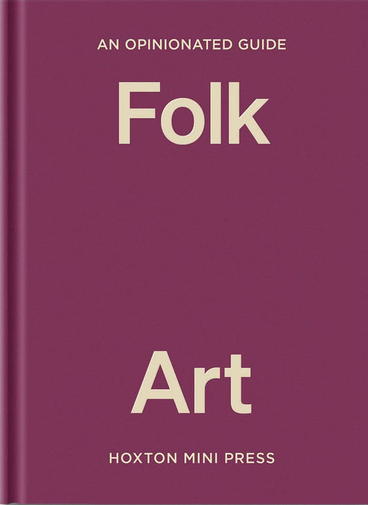 An Opinionated Guide to Folk Art
