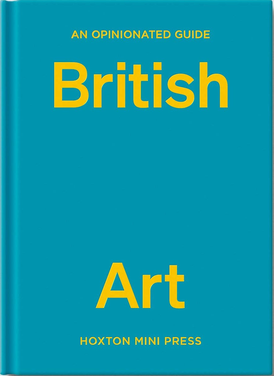 An Opinionated Guide to British Art