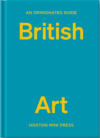 An Opinionated Guide to British Art